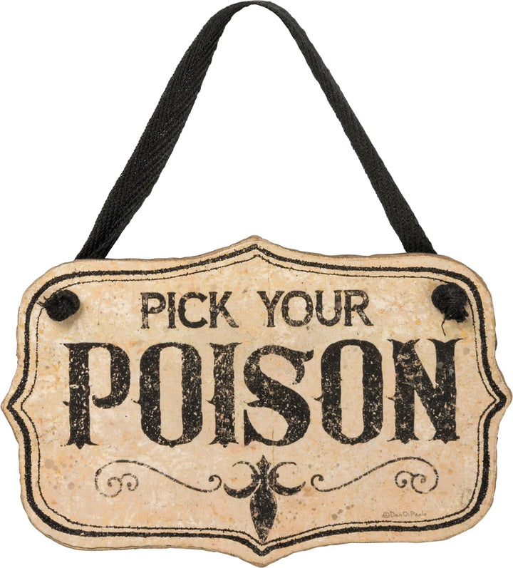 Decorative sign with 'Pick Your Poison' text on a white background