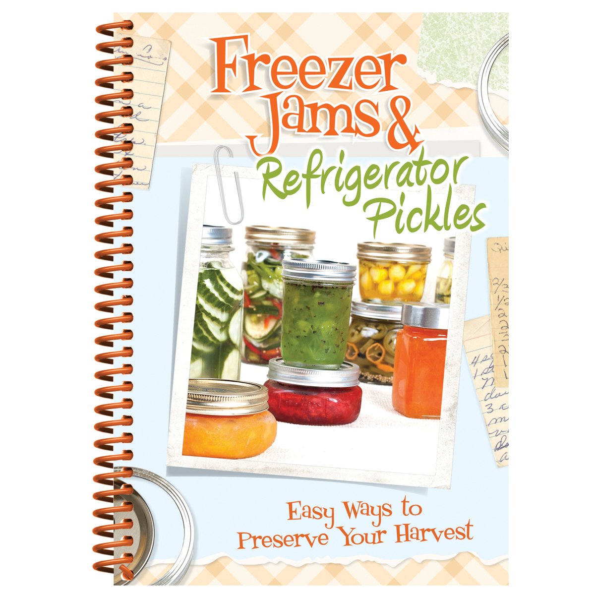 Cookbook Freezer Jams And Refirgerator Pickles
