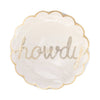 Decorative plate with scalloped edge and 'howdy' text in gold on a white background